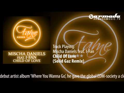 Mischa Daniels feat. I-Fan - Child Of Love (Solid Gaz Remix)