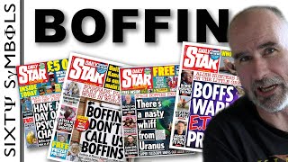 Is 'Boffin' a Dirty Word? - Sixty Symbols