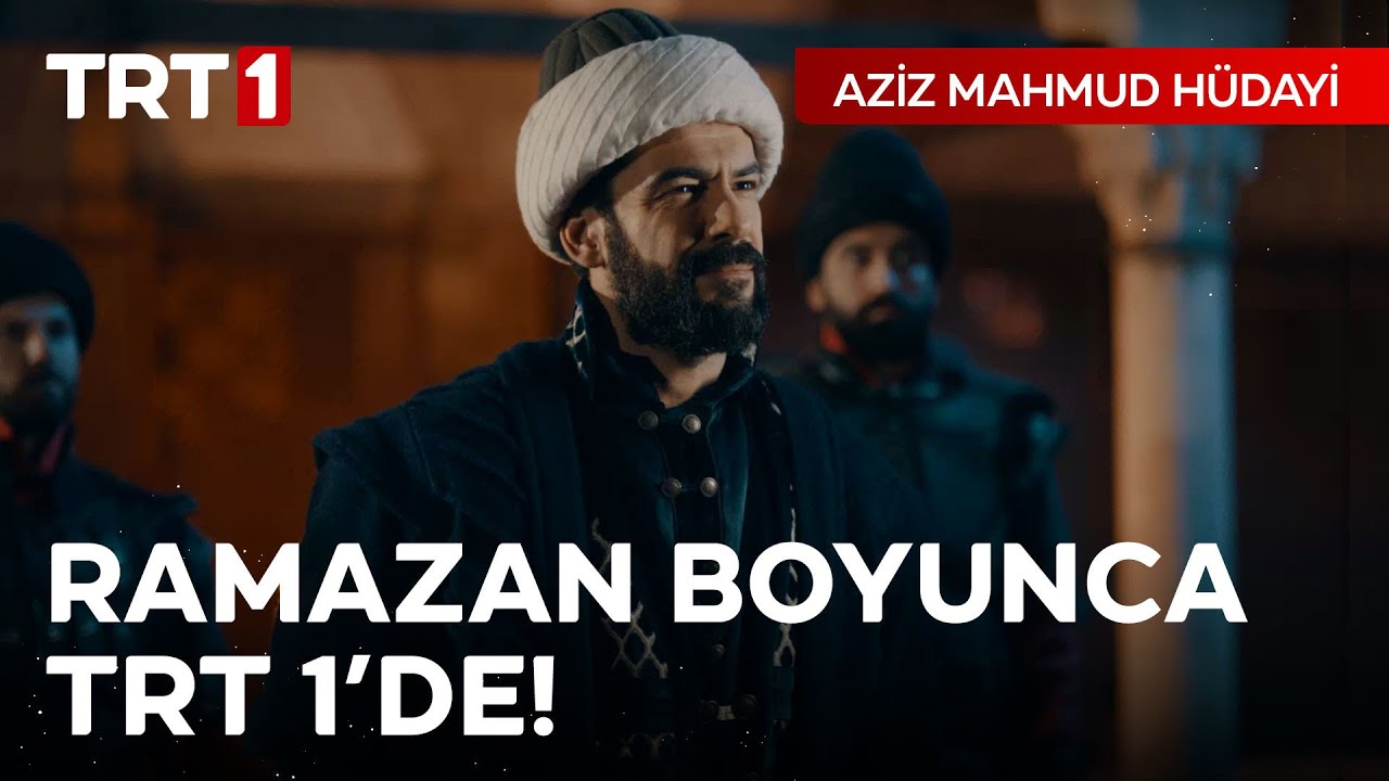 Aziz Mahmud Hüdayi Aşkın Yolculuğu Ramazan Ayı Boyunca Hafta İçi Her Gün 23.45’te TRT 1’de.