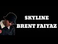Brent Faiyaz Skyline Lyrics