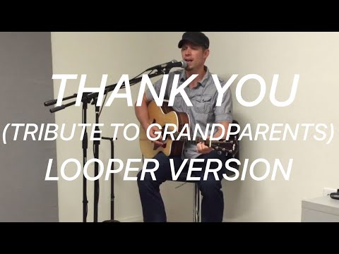 Michael Land - Thank You (Tribute to Grandparents) LOOPER VERSION