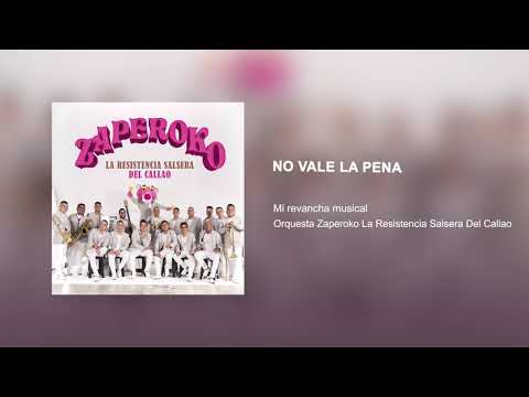 No vale la pena - Orquesta Zaperoko La Resistencia Salsera del Callao