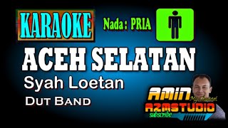 Download lagu ACEH SELATAN Syah Loetan KARAOKE Nada PRIA mp3 Download lagu ACEH SELATAN Syah Loetan KARAOKE Nada PRIA mp3