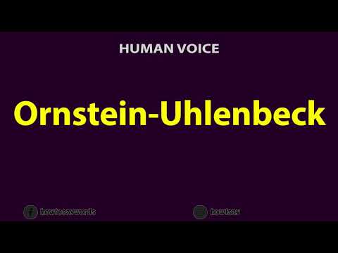 How to Pronounce Ornstein Uhlenbeck