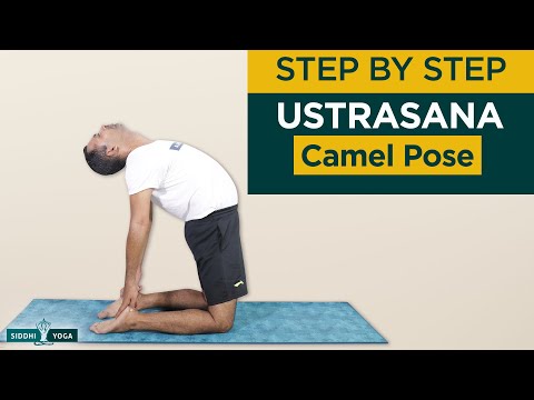 Ustrasana (Camel Pose) Benefits, How to Do & Contraindications by Yogi Sandeep - Siddhi Yoga