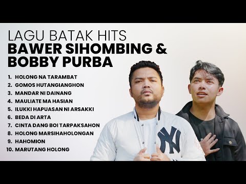 KUMPULAN LAGU HITS BATAK BAWER SIHOMBING & BOBBY PURBA | PLAYLIST TERBARU 2024 LAGU BATAK