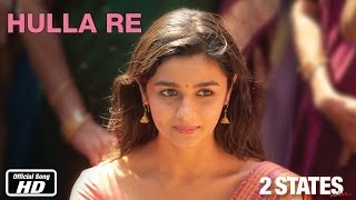 Hulla Re Lyrics - 2 States