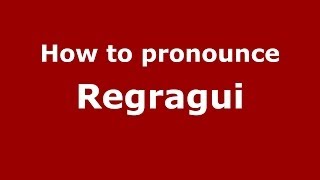 How to pronounce Regragui
