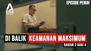 Mengatasi Masalah Keluarga Saat di Penjara | Di Balik Keamanan Maksimum – Bagian 2/4 | CNA.id