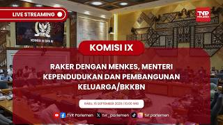 KOMISI IX DPR RI - RAKER DENGAN MENKES, MENTERI KEPENDUDUKAN DAN PEMBANGUNAN KELUARGA/BKKBN