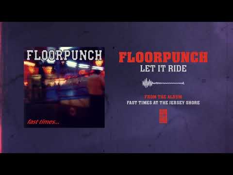 Floorpunch "Let It Ride"