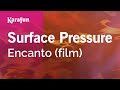 Surface Pressure - Encanto (film) | Karaoke Version | KaraFun