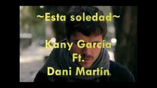 Esta soledad   Kany García Ft. Dani Martín (letra)