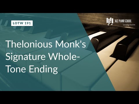 Thelonious Monk's Signature Whole-Tone Ending (LOTW #191)