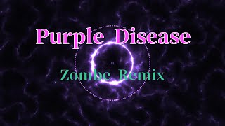 常闇トワ - Purple Disease (Zombe Remix)