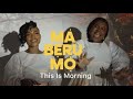 Ada Ehi ft Sunmisola Agbebi | MA BERU MO (This Is Morning) | The official visualizer