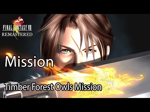 Final Fantasy VIII Remastered Mission Timber Forest Owls Mission