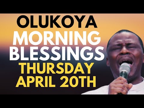 THURSDAY APRIL 20TH - DR D.K OLUKOYA COMMANDING MORNING PRAYERS