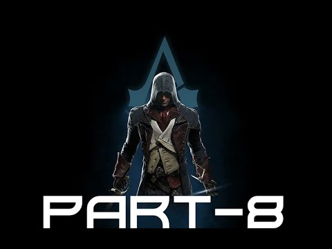 Assassin's Creed Unity Gameplay Walkthrough Part-8(AC Unity) | No Commentary