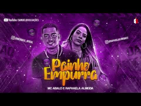 MC ABALO E RAPHAELA ALMEIDA - PAINHO EMPURRA