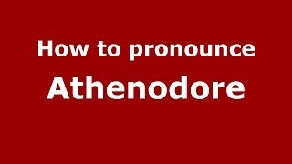 How to pronounce Athenodore
