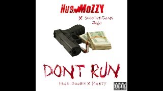 Hus Mozzy - Don't Run Ft. ShooterGang Jojo (Prod. MartyMac x DoobieOnThaSlap)