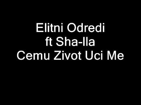 Elitni Odredi ft Sha-Ila - Cemu Zivot Uci Me
