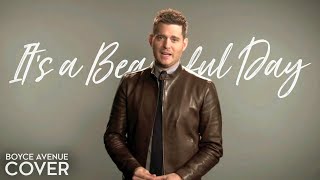 Michael Bublé - It's A Beautiful Day (Boyce Avenue acoustic cover) on Spotify & Apple