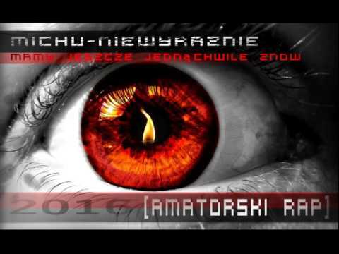 mIchu-niewyraźnie [AMATORSKI RAP]