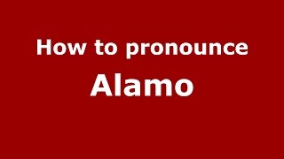 How to pronounce Alamo