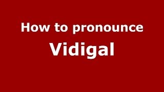 How to pronounce Vidigal