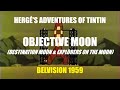 Objective Moon Destination Explorers On The Moon Tintin BELVISION 1959 Remastered