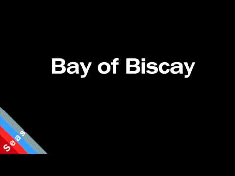 How to Pronounce Bay of Biscay