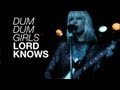 DUM DUM GIRLS "Lord Knows" Live at ...