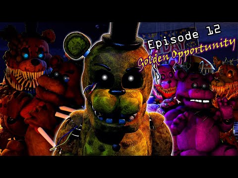 [FNAF/SFM] Episode 12 - Golden Opportunity