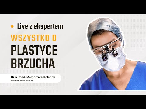 LIVE z dr n. med. Małgorzatą Kolendą - wszystko o plastyce brzucha