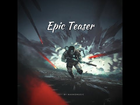 🎼🎵[COPYRIGHT FREE] Epic Teaser By MaxKoMusic [FREE DOWNLOAD] 🎧​​🎶