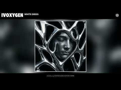 IVOXYGEN - white dress (Official Audio)