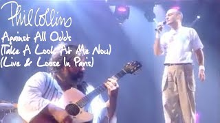Phil Collins - Against All Odds (Take A Look At Me Now) [Live And Loose In Paris]