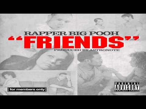 Rapper Big Pooh - Friends (Prod. by Astronote)