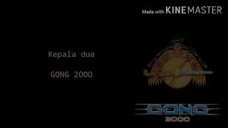 Download lagu Gong 2000-Kepala dua(Lyric) mp3 Download lagu Gong 2000-Kepala dua(Lyric) mp3