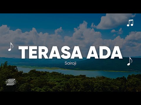 TERASA ADA - Lirik Video Paling MENGHANYUTKAN | Sairoji