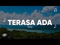 TERASA ADA Lirik Video Paling MENGHANYUTKAN Sairoji