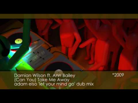 Damian Wilson ft. Ann Bailey - (Can You) Take Me Away [adam elso 'let your mind go' dub mix] [2009*]