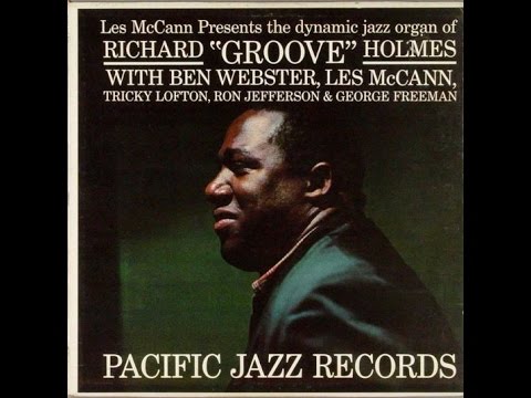 Richard Groove Holmes - Deep Purple ( w/ Les McCann and Ben Webster)