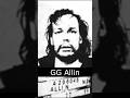 The Life and Death of GG Allin