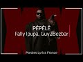 Fally Ipupa Guy2Bezbar Pépélé Paroles