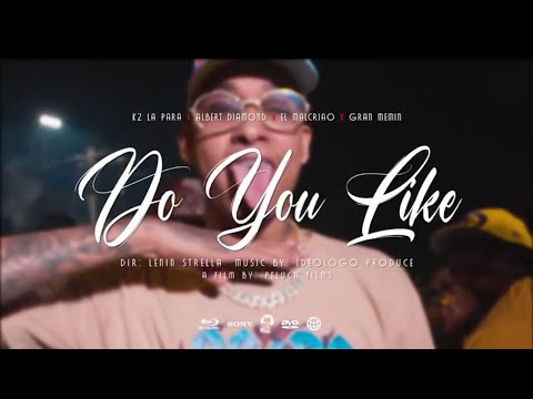 Do You Like - K2 La Para Musical X Albert Diamond X Gran Memin X El Malcriao ( Video Oficial ).