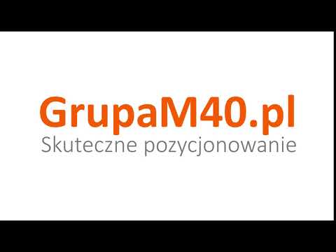 Grupa M40 - Skuteczne pozycjonowanie stron
