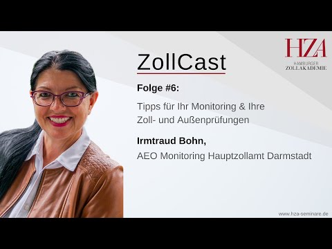ZollCast #6 Tipps zum Monitoring & zu Zoll- und Außenprüfungen mit Irmtraud Bohn